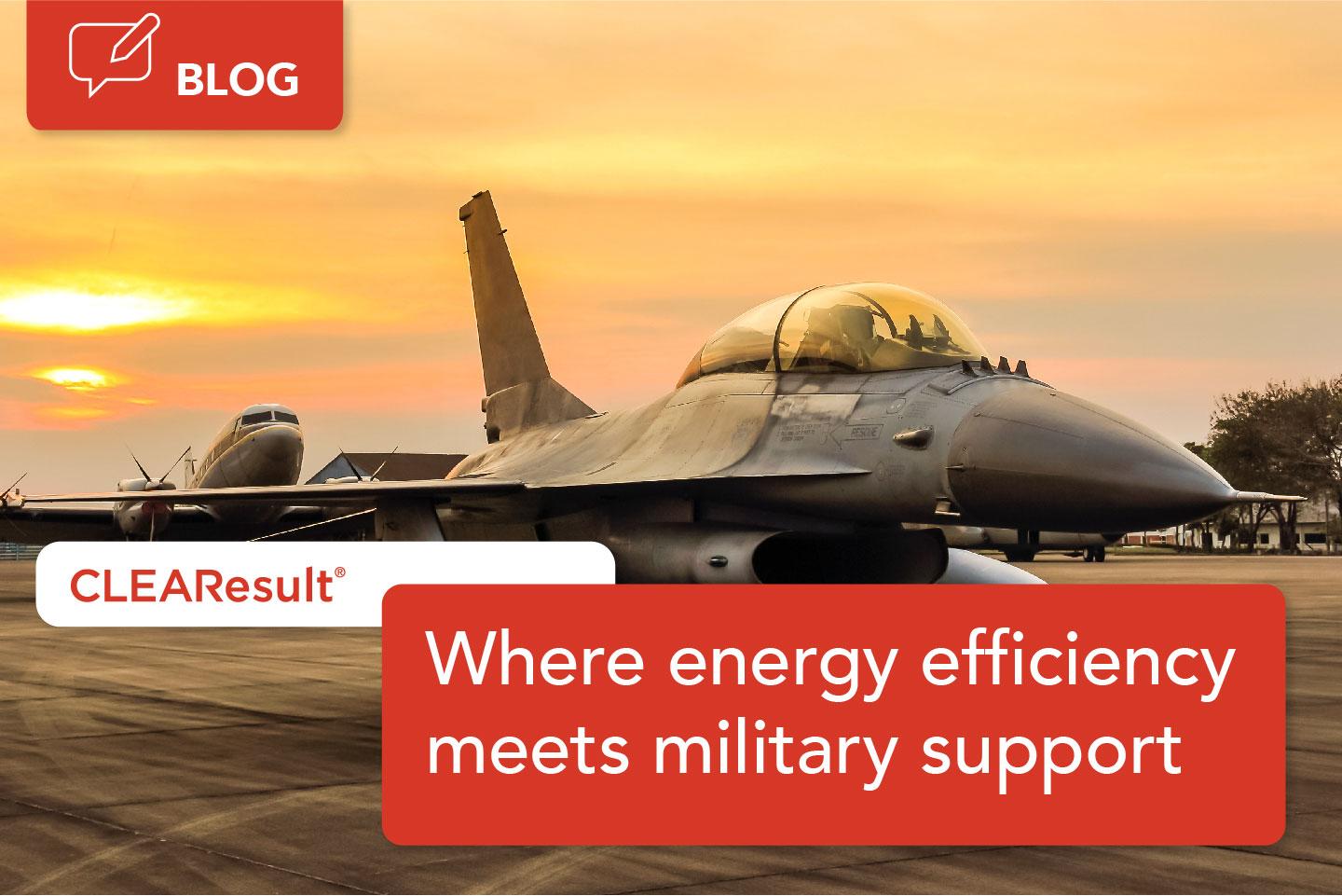 Maximizing Energy Savings For Military Bases | CLEAResult